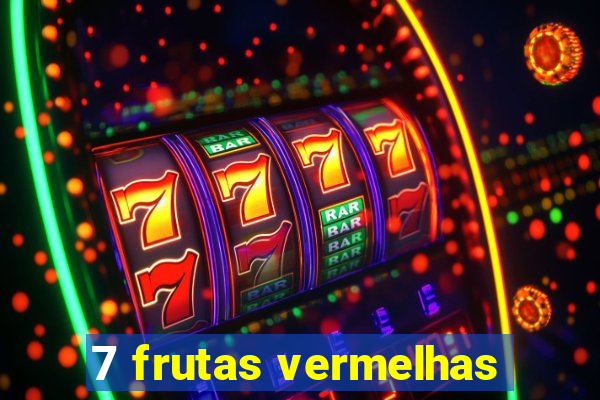 7 frutas vermelhas